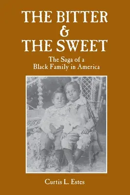 The Bitter & the Sweet: Saga czarnej rodziny w Ameryce - The Bitter & the Sweet: The Saga of a Black Family in America