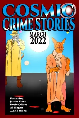 Kosmiczne opowieści kryminalne Marzec 2022 - Cosmic Crime Stories March 2022