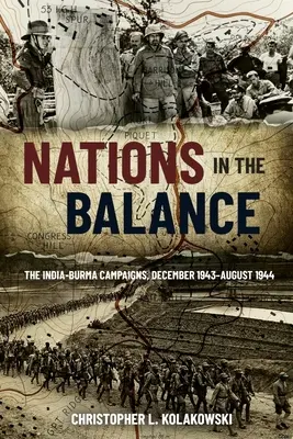 Narody w równowadze: Kampanie w Indiach i Birmie, grudzień 1943-sierpień 1944 r. - Nations in the Balance: The India-Burma Campaigns, December 1943-August 1944