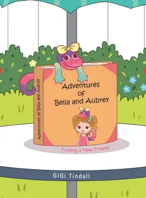 Przygody Belli i Aubrey: Znalezienie nowego przyjaciela - Adventures of Bella and Aubrey: Finding a New Friend