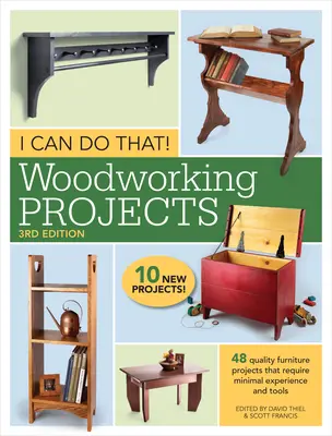 Mogę to zrobić! Projekty stolarskie: 48 wysokiej jakości projektów mebli, które wymagają minimalnego doświadczenia i narzędzi - I Can Do That! Woodworking Projects: 48 Quality Furniture Projects That Require Minimal Experience and Tools