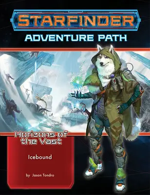 Starfinder Adventure Path: Icebound (Horizons of the Vast 4 z 6) - Starfinder Adventure Path: Icebound (Horizons of the Vast 4 of 6)