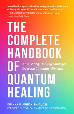 Kompletny podręcznik uzdrawiania kwantowego: Przewodnik po samoleczeniu od A do Z dla ponad 100 powszechnych dolegliwości (Holistic Healing Reference Book) - The Complete Handbook of Quantum Healing: An A-Z Self-Healing Guide for Over 100 Common Ailments (Holistic Healing Reference Book)