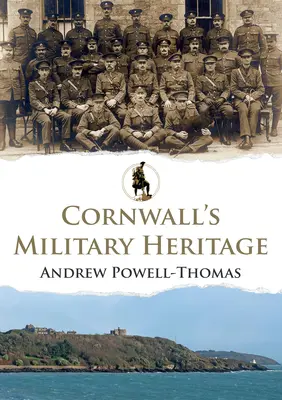 Dziedzictwo militarne Kornwalii - Cornwall's Military Heritage