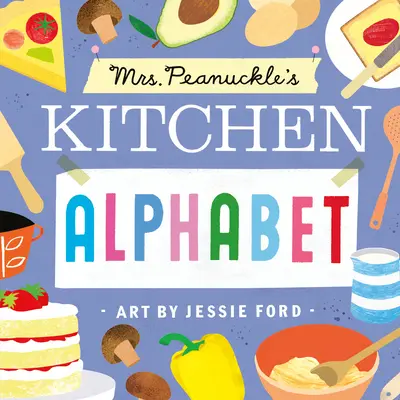 Kuchenny alfabet pani Peanuckle - Mrs. Peanuckle's Kitchen Alphabet