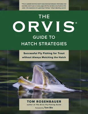 Orvis Guide to Hatch Strategies: Skuteczne łowienie pstrągów na muchę bez ciągłego dopasowywania się do kapelusza - The Orvis Guide to Hatch Strategies: Successful Fly Fishing for Trout Without Always Matching the Hatch