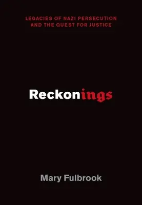 Reckonings: Dziedzictwo nazistowskich prześladowań i dążenie do sprawiedliwości - Reckonings: Legacies of Nazi Persecution and the Quest for Justice