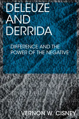 Deleuze i Derrida: Różnica i siła negatywu - Deleuze and Derrida: Difference and the Power of the Negative