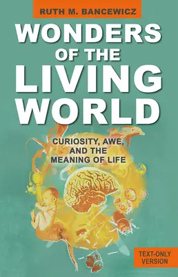 Cuda żywego świata (tylko wersja tekstowa): Ciekawość, podziw i sens życia - Wonders of the Living World (Text Only Version): Curiosity, Awe, and the Meaning of Life