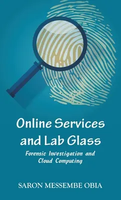 Usługi online i Lab Glass: Śledztwa kryminalistyczne i przetwarzanie w chmurze - Online Services and Lab Glass: Forensic Investigation and Cloud Computing