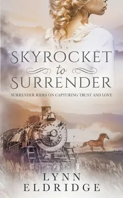 Skyrocket to Surrender: A Historical Western Romance