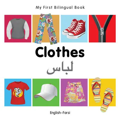Moja pierwsza dwujęzyczna książka - ubrania (angielski-farsi) - My First Bilingual Book-Clothes (English-Farsi)