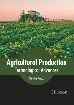 Produkcja rolna: Postęp technologiczny - Agricultural Production: Technological Advances