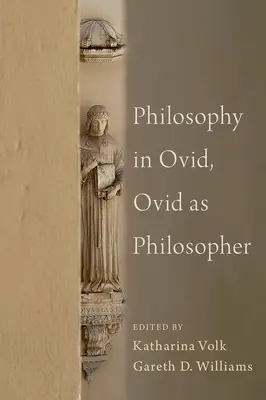 Filozofia u Owidiusza, Owidiusz jako filozof - Philosophy in Ovid, Ovid as Philosopher