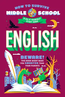 Jak przetrwać gimnazjum: Angielski: Przewodnik do samodzielnej nauki - How to Survive Middle School: English: A Do-It-Yourself Study Guide