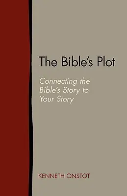 Fabuła Biblii: Łączenie historii biblijnej ze swoją historią - The Bible's Plot: Connecting the Bible's Story to Your Story