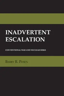 Niezamierzona eskalacja: Wojna konwencjonalna i ryzyko nuklearne - Inadvertent Escalation: Conventional War and Nuclear Risks