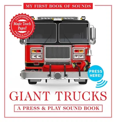 Gigantyczne ciężarówki: Moja pierwsza księga dźwięków: A Press & Play Sound Board Book - Giant Trucks: My First Book of Sounds: A Press & Play Sound Board Book