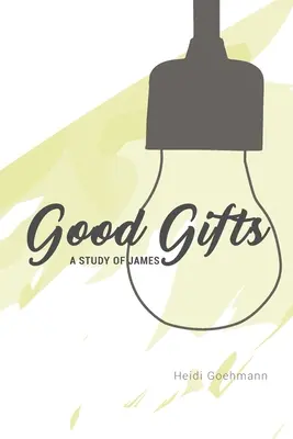 Dobre dary: A Study of James - Good Gifts: A Study of James