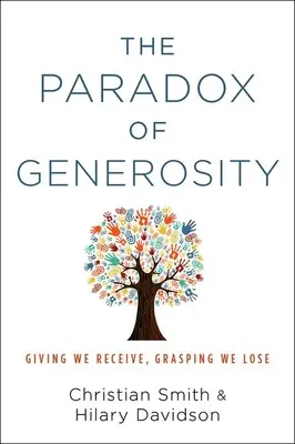 Paradoks hojności: Dając otrzymujemy, chwytając tracimy - The Paradox of Generosity: Giving We Receive, Grasping We Lose