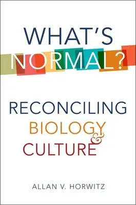 Co jest normalne? Pogodzenie biologii i kultury - What's Normal?: Reconciling Biology and Culture