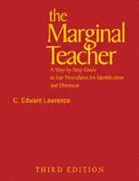 The Marginal Teacher: Przewodnik krok po kroku po uczciwych procedurach identyfikacji i zwalniania nauczycieli - The Marginal Teacher: A Step-By-Step Guide to Fair Procedures for Identification and Dismissal