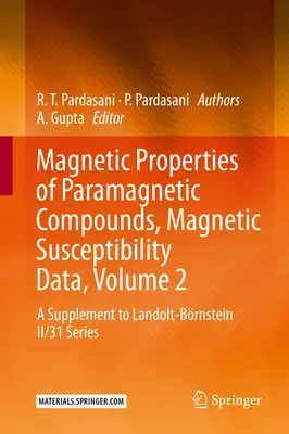 Właściwości magnetyczne związków paramagnetycznych, dane dotyczące podatności magnetycznej, tom 2: suplement do serii Landolt-Brnstein II/31 - Magnetic Properties of Paramagnetic Compounds, Magnetic Susceptibility Data, Volume 2: A Supplement to Landolt-Brnstein II/31 Series