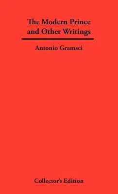 Nowoczesny książę i inne pisma - The Modern Prince and Other Writings