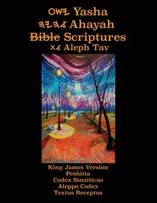 Yasha Ahayah Bible Scriptures Aleph Tav (YASAT) Study Bible (wydanie 3 2020) - Yasha Ahayah Bible Scriptures Aleph Tav (YASAT) Study Bible (3rd Edition 2020)