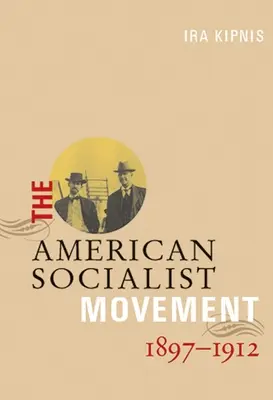 Amerykański ruch socjalistyczny 1897-1912 - The American Socialist Movement 1897-1912