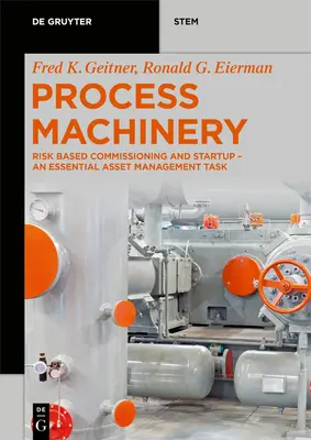 Maszyny procesowe: Przekazanie do eksploatacji i uruchomienie - podstawowe działanie w zakresie zarządzania aktywami - Process Machinery: Commissioning and Startup - An Essential Asset Management Activity