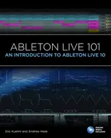 Ableton Live 101: wprowadzenie do Ableton Live 10 - Ableton Live 101: An Introduction to Ableton Live 10