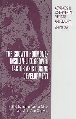 Oś hormonu wzrostu/insulinopodobnego czynnika wzrostu podczas rozwoju - The Growth Hormone/Insulin-Like Growth Factor Axis During Development