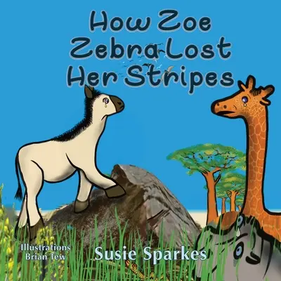 Jak Zebra Zoe straciła swoje paski - How Zoe Zebra lost her stripes