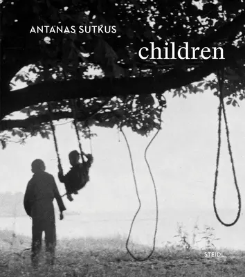 Antanas Sutkus: Dzieci - Antanas Sutkus: Children