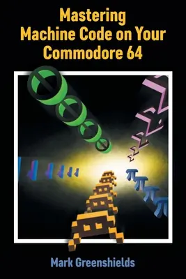 Opanowanie kodu maszynowego na Commodore 64 - Mastering Machine Code on Your Commodore 64