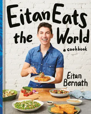 Eitan zjada świat: New Comfort Classics to Cook Right Now: Książka kucharska - Eitan Eats the World: New Comfort Classics to Cook Right Now: A Cookbook