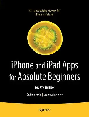 Aplikacje na iPhone'a i iPada dla początkujących - iPhone and iPad Apps for Absolute Beginners