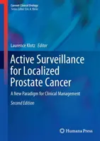Aktywny nadzór nad zlokalizowanym rakiem prostaty: Nowy paradygmat zarządzania klinicznego - Active Surveillance for Localized Prostate Cancer: A New Paradigm for Clinical Management