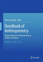 Podręcznik antropometrii: Fizyczne miary kształtu człowieka w zdrowiu i chorobie - Handbook of Anthropometry: Physical Measures of Human Form in Health and Disease