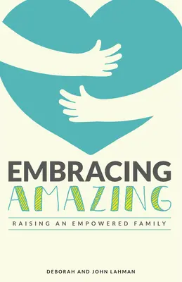 Embracing Amazing: Świadome budowanie silnej rodziny - Embracing Amazing: Consciously Growing an Empowered Family