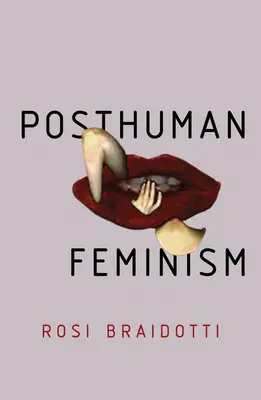 Feminizm postludzki - Posthuman Feminism