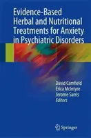 Oparte na dowodach ziołowe i odżywcze metody leczenia lęku w zaburzeniach psychicznych - Evidence-Based Herbal and Nutritional Treatments for Anxiety in Psychiatric Disorders