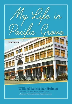 Moje życie w Pacific Grove: Pamiętnik - My Life in Pacific Grove: A Memoir