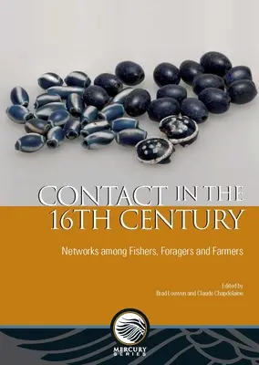 Kontakt w XVI wieku: Sieci wśród rybaków, zbieraczy i rolników - Contact in the 16th Century: Networks Among Fishers, Foragers and Farmers