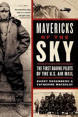 Mavericks of the Sky: Pierwsi odważni piloci amerykańskiej poczty powietrznej - Mavericks of the Sky: The First Daring Pilots of the U.S. Air Mail