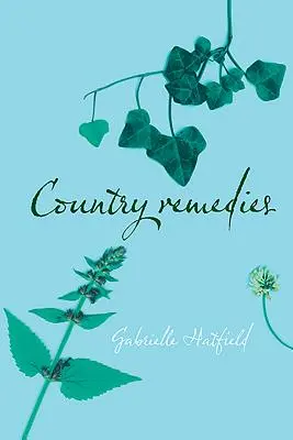 Country Remedies: Tradycyjne leki roślinne wschodniej Anglii w XX wieku - Country Remedies: Traditional East Anglian Plant Remedies in the Twentieth Century