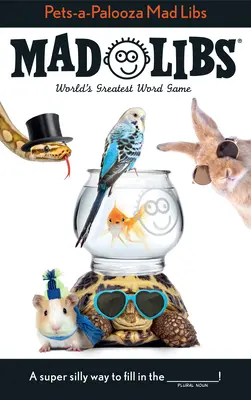 Pets-A-Palooza Mad Libs: Najlepsza gra słowna na świecie - Pets-A-Palooza Mad Libs: World's Greatest Word Game