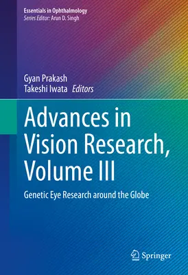 Postępy w badaniach nad wzrokiem, tom III: Genetyczne badania oczu na całym świecie - Advances in Vision Research, Volume III: Genetic Eye Research Around the Globe