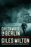 Szach mat w Berlinie - pierwsza bitwa zimnej wojny - Checkmate in Berlin - The First Battle of the Cold War